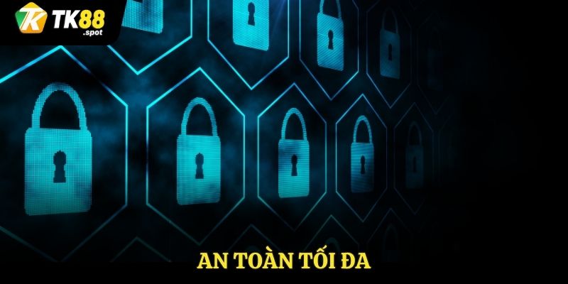 An toàn tối đa