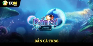 bắn cá Tk88