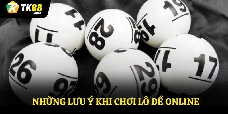 Đánh Lô Đề Online - Cơ Hội Đổi Đời Là Ở Trong Tay Bạn! 4 Những lưu ý khi chơi lô đề online