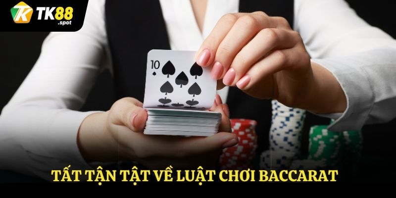 Giới Thiệu Luật Chơi Baccarat, Chiến Thuật Đặt Cược Tại TK88 3 Giới thiệu thông tin trò chơi