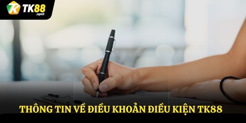 Điều Khoản Điều Kiện 1 Thông tin về điều khoản điều kiện TK88