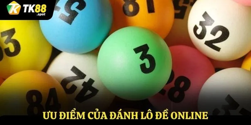 Đánh Lô Đề Online - Cơ Hội Đổi Đời Là Ở Trong Tay Bạn! 3 Ưu điểm của đánh lô đề online